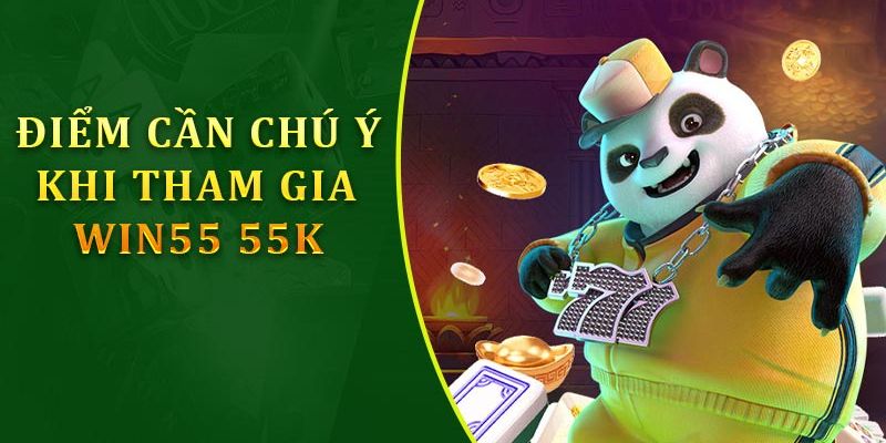 Thông tin quan trọng khi nhận 55K miễn phí tại nhà cái