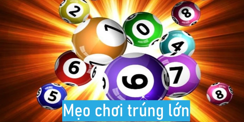 Mẹo chơi trúng lớn