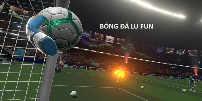 Tìm hiểu về bóng đá ảo Lu Fun