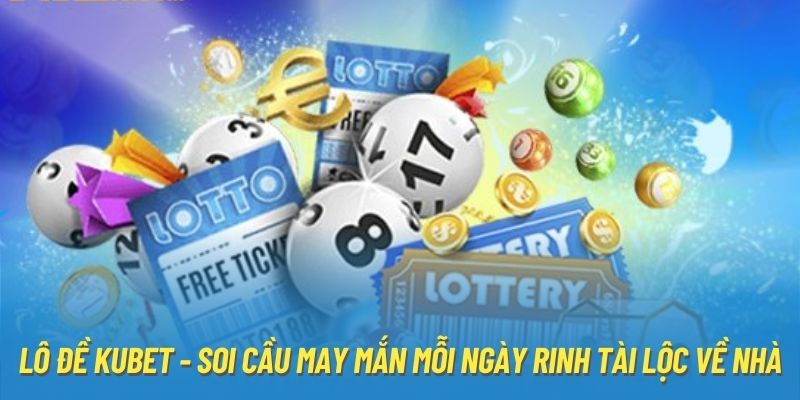 Sảnh soi cầu lô đề tại Kubet sở hữu nhiều ưu điểm 